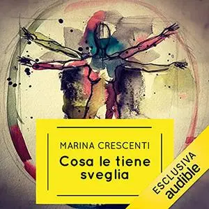 «Cosa le tiene sveglie» by Marina Crescenti