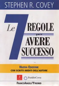 Stephen R. Covey - Le 7 Regole per avere successo