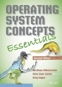 Operating System Concepts Essentials (2nd Edition) (Repost)