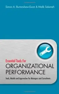 Essential Tools for Organisational Performance: Tools, Models and Approaches for Managers and Consultants (repost)
