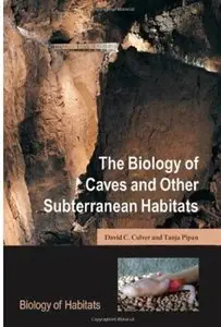 The Biology of Caves and Other Subterranean Habitats (repost)