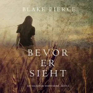 «Mackenzie White - Band 2: Bevor er sieht» by Blake Pierce
