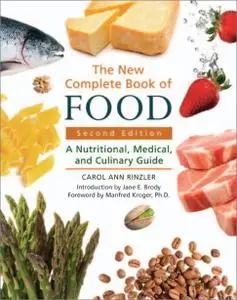 The New Complete Book of Food: A Nutritional, Medical, and Culinary Guide, 2nd Edition
