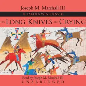 «The Long Knives Are Crying» by Joseph M. Marshall