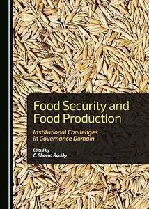 Food Security and Food Production: Institutional Challenges in Governance Domain