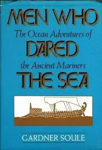 Men Who Dared the Sea: The Ocean Adventures of the Ancient Mariners