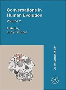 Conversations in Human Evolution: Volume 2