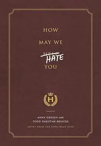 How May We Hate You?: Notes from the Concierge Desk