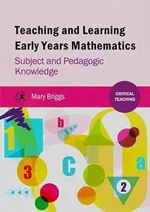 Teaching and Learning Early Years Mathematics: Subject and Pedagogic Knowledge