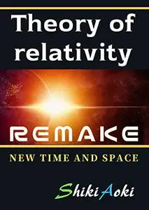 Theory of relativity Remake: New time and space