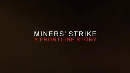 BBC - Miners Strike: A Frontline Story (2024)