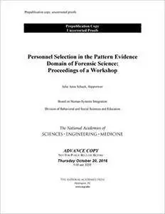 Personnel Selection in the Pattern Evidence Domain of Forensic Science: Proceedings of a Workshop