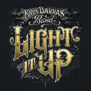 Kris Barras Band - Light It Up (2019) [Official Digital Download]