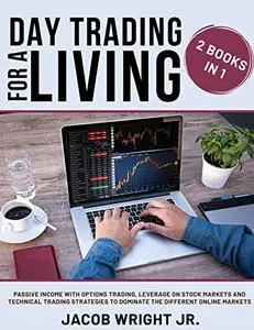 Day Trading for a Living : 2 Books in 1