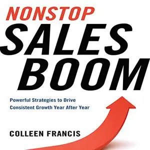 Nonstop Sales Boom: Powerful Strategies to Drive Consistent Growth Year after Year [Audiobook]