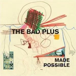The Bad Plus - Made Possible (2012)
