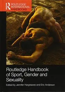 Routledge Handbook of Sport, Gender and Sexuality (Repost)