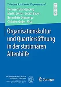 Organisationskultur und Quartiersöffnung in der stationären Altenhilfe