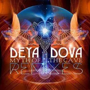 Deya Dova - Myth Of The Cave Remixes (2017)