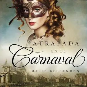 «Atrapada en el carnaval» by Mills Bellenden