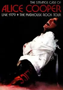 The Strange Case of Alice Cooper: Live 1979 - The Madhouse Rock Tour (2012)