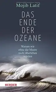 Das Ende der Ozeane: Warum wir ohne die Meere nicht überleben werden