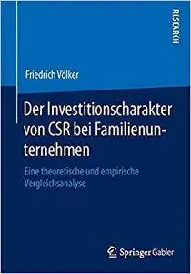 Der Investitionscharakter von CSR bei Familienunternehmen: Eine theoretische und empirische Vergleichsanalyse (Repost)