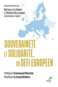 Souveraineté et solidarité, un défi européen - Nathalie de Kaniv, Patrick Bellouard et Collectif
