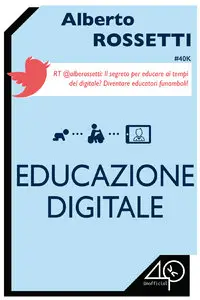 Alberto Rossetti – Educazione Digitale