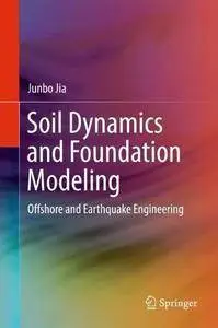 Soil Dynamics and Foundation Modeling: Offshore and Earthquake Engineering (Risk Engineering)