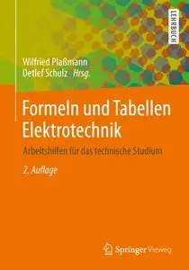 Formeln und Tabellen Elektrotechnik: Arbeitshilfen für das technische Studium (Auflage: 2)