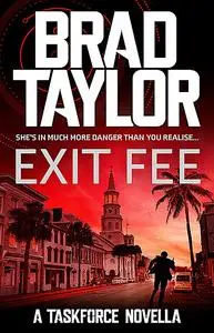 «Exit Fee» by Brad Taylor