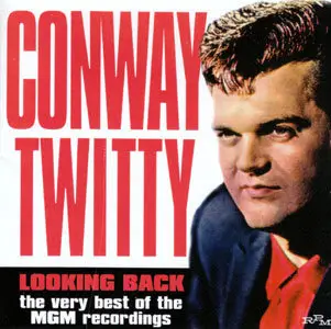 Conway Twitty - Looking Back (Very Best Of The MGM Recordings) (2002)