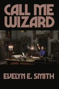 «Call Me Wizard» by Evelyn E.Smith