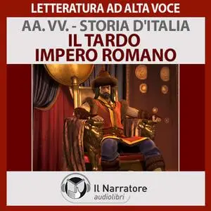 «Storia d'Italia - vol. 10 - Il tardo Impero romano» by AA.VV. (a cura di Maurizio Falghera)