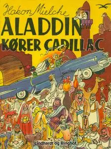 «Aladdin kører Cadillac» by Hakon Mielche