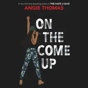 «On the Come Up» by Angie Thomas