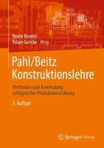 Pahl/Beitz Konstruktionslehre: Methoden und Anwendung erfolgreicher Produktentwicklung (Repost)