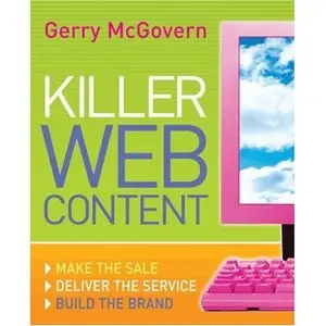 Killer Web Content: Make the Sale, Deliver the Service, Build the Brand (Repost)
