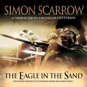 Simon Scarrow - The Eagle in the Sand