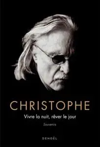 Christophe, "Vivre la nuit, rêver le jour: Souvenirs"