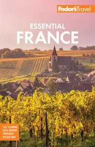 Fodor's Essential France (Full-color Travel Guide), 3rd Edition