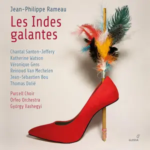 Gyorgy Vashegyi, Orfeo Orchestra, Purcell Choir - Jean-Philippe Rameau: Les Indes galantes (2018)