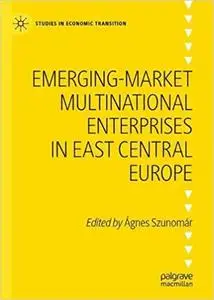 Emerging-market Multinational Enterprises in East Central Europe