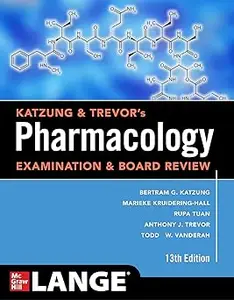 Katzung & Trevor's Pharmacology Examination and Board Review, Thirteenth Edition  Ed 13