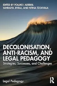 Decolonisation, Anti-Racism, and Legal Pedagogy