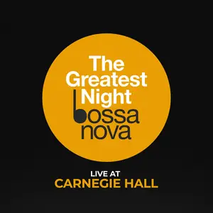 VA - The Greatest Night Bossa Nova (Ao Vivo) (Live at Carnegie Hall) (2024)