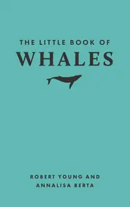 The Little Book of Whales (Little Books of Nature)