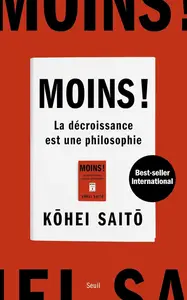 Koheï Saïto, "Moins !: La décroissance est une philosophie"