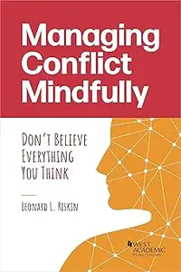 Managing Conflict Mindfully: Don’t Believe Everything You Think